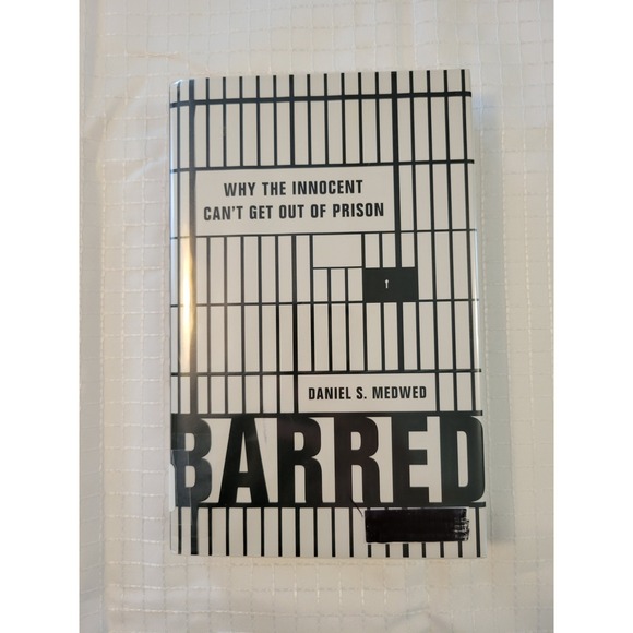Other - Barred Why the Innocent Can't Get Out of Prison Daniel S Medwed Hardcover 2022